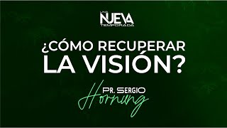 ¿CÓMO RECUPERAR LA VISIÓN  Pr Sergio Hornung  CONFERENCIA quotUNA NUEVA TEMPORADAquot [upl. by Colston]