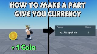 HOW TO MAKE A PART GIVE YOU CURRENCY 🛠️ Roblox Studio Tutorial [upl. by Jacquelyn]