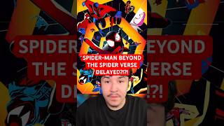 SPIDERMAN BEYOND THE SPIDER VERSE DELAYED [upl. by Alitha]