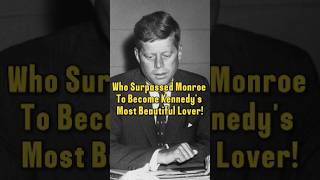 Who surpassed Monroe and Hepburn to be known as Kennedy’s most beautiful lover celebrity kennedy [upl. by Edurtreg]