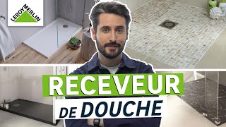 Comment choisir son receveur de douche   Leroy Merlin [upl. by Noyk810]