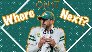 Where Will Aaron Rodgers Play Next Season [upl. by Ydolem265]