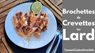 BROCHETTES de CREVETTES au LARD Tous en cuisine avec Seb [upl. by Anderegg129]