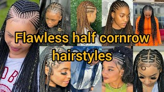 Flawless and stunning half cornrows hairstyles 2024  Braids Hairstyles for black ladies  Cornrows [upl. by Goldy]