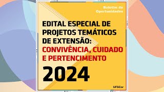 Edital Especial de Projetos Temáticos de Extensão para 2024 [upl. by Adroj]