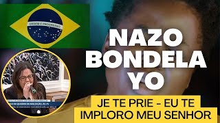 NAZO BONDELA YO  BR  JE TE PRIE  EU TE IMPLORO MEU SENHOR [upl. by Illehs]