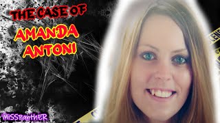 The Case of Amanda Antoni [upl. by Pomona]