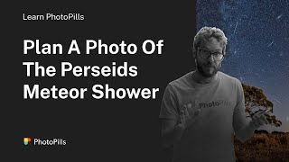 How to Plan a Photo of the Perseids Meteor Shower 2021 [upl. by Kcired650]