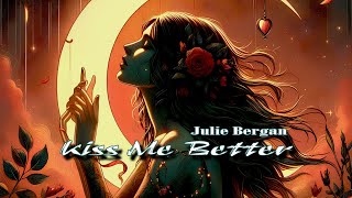 Julie Bergan  Kiss Me Better [upl. by Eirrol]