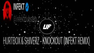 HURTBOX amp SHIVERZ  KNOCKOUT INFEKT Remix Released [upl. by Garrott269]