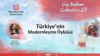 Türkiye’nin Modernleşme Öyküsü  Prof Dr İlhan Tekeli [upl. by Nikaniki]