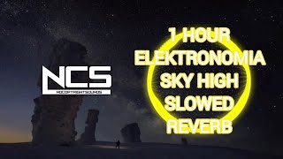 Ncs 1 Hour Elektronomia  Sky High SLOWEDREVERB [upl. by Lotta]