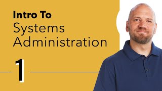 Introduction to Systems Administration [upl. by Eittam831]