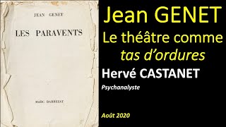 Hervé CASTANET  quotLes Paravents de Jean GENET  Le théâtre comme tas dorduresquot [upl. by Ayatan]