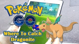 Pokemon Go Tips and Tricks Where to catch Dragonite [upl. by Olympium843]