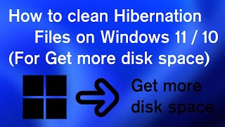 Fixed  How to clean Hibernation files on Windows 1011 [upl. by Shuman]