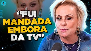 O DIA EM QUE ANA MARIA BRAGA FOI DEMITIDA [upl. by Oicnerual]