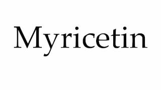 How to Pronounce Myricetin [upl. by Aniras]