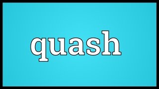 Quash Meaning [upl. by Gilchrist]