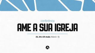 CONFERÊNCIA AME A SUA IGREJA  ATOS 29 BRASIL  NOITE 2305 [upl. by Shamma]