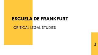 3 Escuela de Frankfurt  Critical Legal Studies [upl. by Nuhsed243]