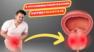 5 vitamines pour sauver la prostate  prostate solutions  prostate nutrition  prostate homme [upl. by Alard803]