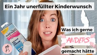 1 Jahr unerfüllter Kinderwunsch  was ich gerne anders gemacht hätte [upl. by Torbert]