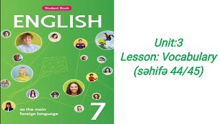 Yeni 7ci sinif İngilis diliUnit 3Lesson Vocabulary səhifə 4445 [upl. by Regazzi637]