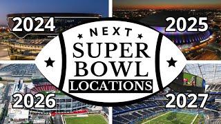 🏈 Next Super Bowl Locations 🏆 2024 2025 2026 and 2027 Watch This Now [upl. by Leile]