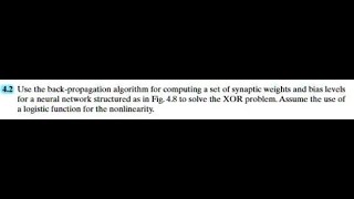 Use the back propagation algorithm for computing a set of synaptic weights and bias levels for a neu [upl. by Dnarud970]