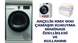 ARÇELİK KMX 900 ÇAMAŞIR KURUTMA MAKİNASI ÖZELLİKLERİ VE KULLANIMI [upl. by Azile]