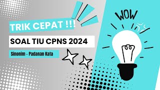 TRIK CEPAT JAWAB SOAL SINONIM TIU CPNS 2024 [upl. by Ybbob]