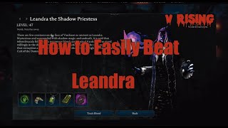 V Rising How to Easily Beat Leandra the Shadow Priestess and Where to Find Her  V Rising Boss Guide [upl. by Augy708]