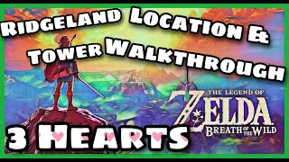 Ridgeland Tower Location amp Walkthrough3 Hearts Zelda BOTW [upl. by Sapphire]