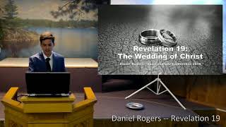 Daniel Rogers  Revelation 19  Spirit and Life Lectureship 2018 [upl. by Kristine]