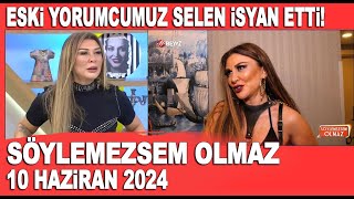 Söylemezsem Olmaz 10 Haziran 2024  Eski yorumcumuz Selen Görgüzelin başına öyle bir şey geldi ki [upl. by Ellicott734]