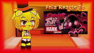 Fnia Reacts To FNF Vs Accelerant Hank [upl. by Loseff227]