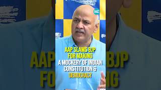 AAP Slams BJP For Making A Mockery Of Indian Constitution amp Democracy [upl. by John]