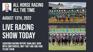 Live Racing Show Today  Saratoga Racing Report Available Now  August 13th 2022 [upl. by Botsford619]