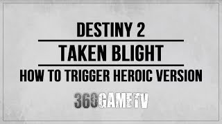 Destiny 2 Taken Blight Heroic Public Event  How to Trigger Heroic Version Guide  Tutorial [upl. by Czarra]