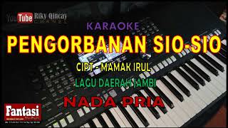 Lagu Daerah Jambi  PENGORBANAN SIOSIO  NADA PRIA  KARAOKE  Cipt  mamak irul [upl. by Ahsiuqram]