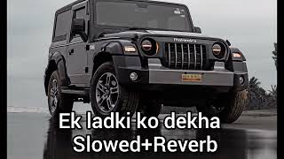 Ek ladki ko dekha to Aisa laga slowed Reverb lofi song sadabahar song old [upl. by Crowley429]