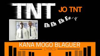 TNT Tout Notre Talent  Kanamogoblaguer Lyrics [upl. by Adnamaa108]