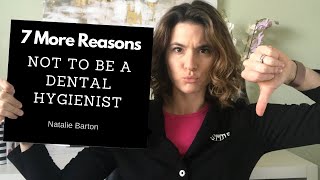 7 More Reason to Not Be a Hygienist [upl. by Ailb12]