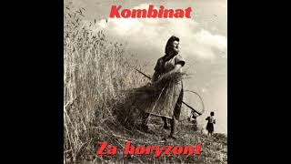 Kombinat  Za Horyzont Full EP [upl. by Yrogerg]