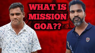 WHAT IS MISSION GOA [upl. by Calendra103]