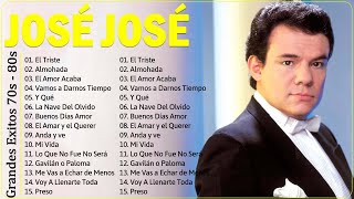 JOSÉ JOSÉ GRANDES EXITOS  José José Todos Sus Grandes Exitos Inolvidables Las 1 [upl. by Bambi868]