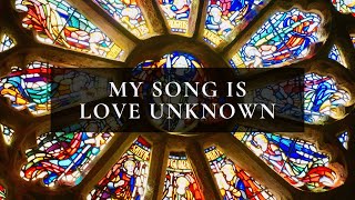 My Song Is Love Unknown  Catholic Lenten Hymn [upl. by Ahcrop]