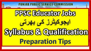 PPSC Educator Jobs  Latest Syllabus And Qualification  Preparation Tips [upl. by Urion]