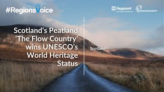 RegionsVoice  Scotlands Peatland wins UNESCOs Heritage Status [upl. by Theona]